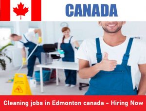 Cleaning jobs in Edmonton canada 2022 - Hiring Now