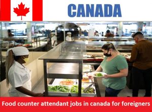 Food counter attendant jobs in canada for foreigners