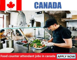 Food counter attendant jobs in canada for foreigners
