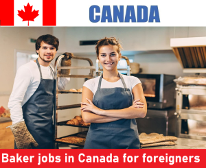Baker jobs in Canada for foreigners