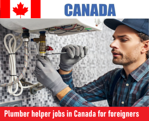Plumber helper jobs in Canada for foreigners