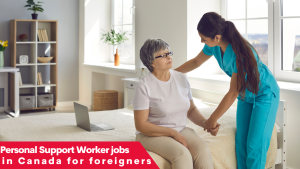 Personal Support Worker jobs in Canada for foreigners
